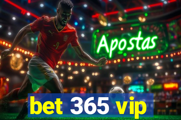 bet 365 vip